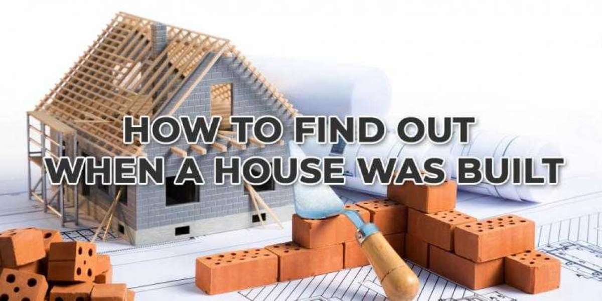 How to find out when a house was built