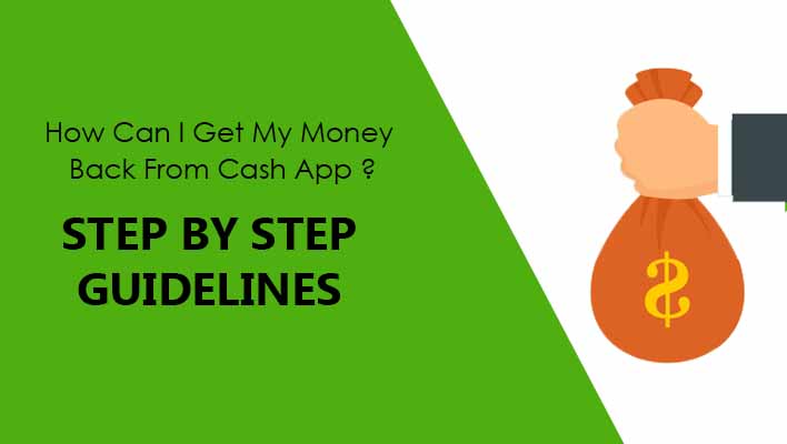 How Do I To Get My Money Back From Cash App Easily? Get Tips