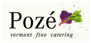 Pozé Catering - Catering in Shelburne, Addison, Charlotte, Chittenden, Burlington VT