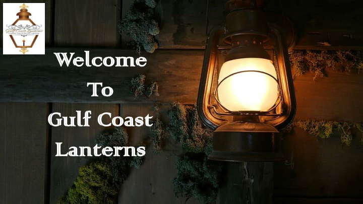 PPT - Gulf Coast Lanterns PowerPoint Presentation, free download - ID:11050831