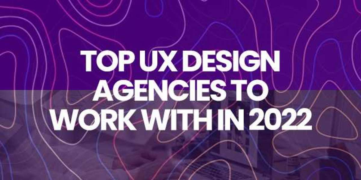 Top UX Design Agencies To Work With In 2022