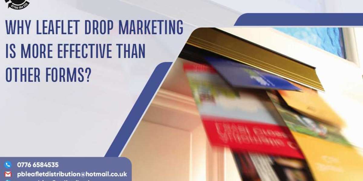 Why Leaflet Drop Marketing Is More Effective Than Other Forms?