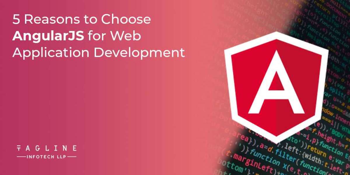 5 Reasons to Choose AngularJS for Web Application Development
